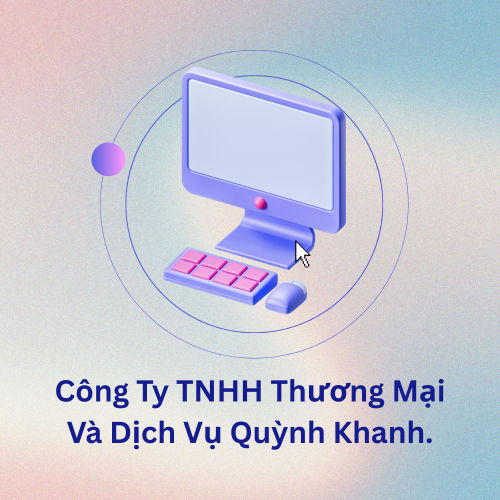 Công Ty TNHH Thương Mại Và Dịch Vụ Quỳnh Khanh.